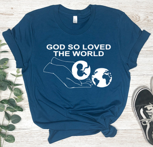 God So Loved The World T-Shirt